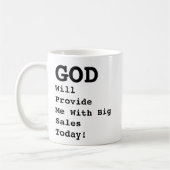 "GOD wird mir heute einen großen Umsatz liefern!" Kaffeetasse (Links)