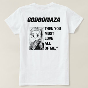 GODDOMAZA BW: WENN SIE WIRKLICH LIEBE MIR WEISS T- T-Shirt