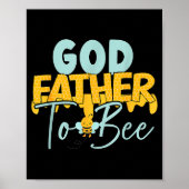 Godfather To Bee Father's Day New God Father Poster (Vorne)