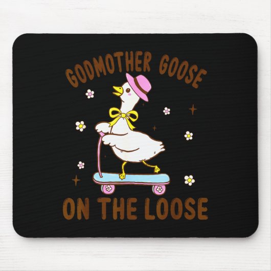 Godmother Goose On The Loose Funny Birthday Matchi Mousepad (Vorne)