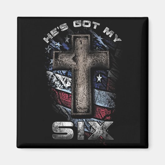 God's Got My Six! Magnet (Vorne)
