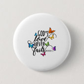 God's Love Never Fails - Butterfly Art - Religious Button (Vorderseite)