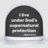 God's supernatural protection Psalm 91: 1-2 bible Schneekugeln (Vorderseite)