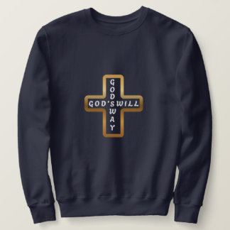 God's Will God's Way Sweatshirt