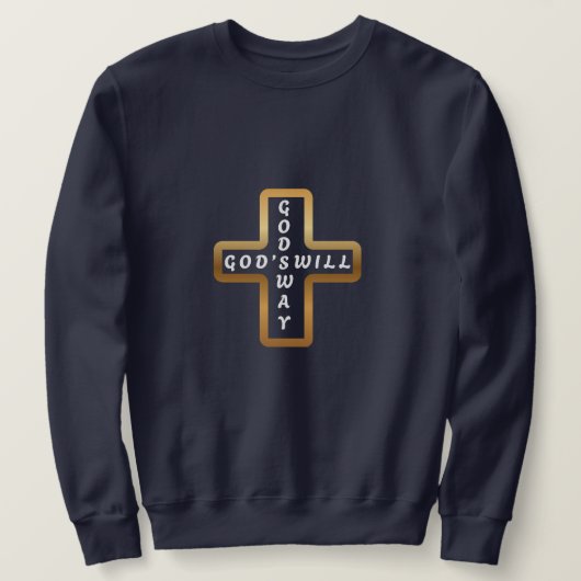 God's Will God's Way Sweatshirt (Design vorne)