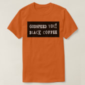 Godspeed Sie Black Coffee Kaiser T-Shirt (Design vorne)