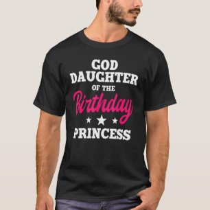 Godtochter des Geburtstags Prinzessin Party Bday C T-Shirt