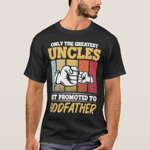 Godvater die einzigen besten Onkel werden zu Gott T-Shirt