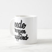 Goede Morgen Knapperd "Goodmorning hübsch " Kaffeetasse (Vorderseite Links)