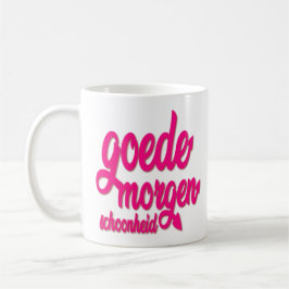Goedemorgen Schoonheid "guter Morgen schön " Kaffeetasse