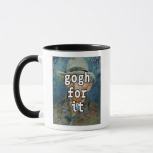 Gogh for It Funny Vincent Van Gogh Meme Tasse