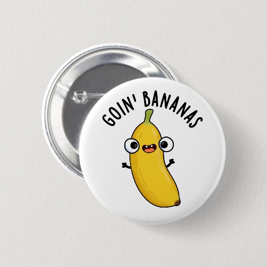 Goin Bananas Funny Fruit Pun Button (Vorne & Hinten)