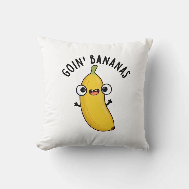 Goin Bananas Funny Fruit Pun Kissen (Vorderseite)