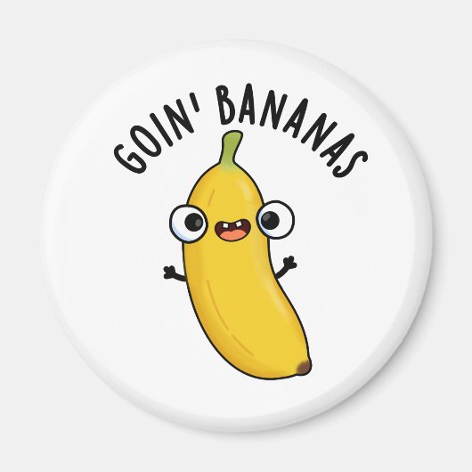 Goin Bananas Funny Fruit Pun Magnet (Vorne)