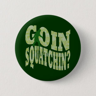 Goin Squatchin? Text & grüne Camouflage Button