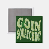 Goin Squatchin? Text & grüne Camouflage Magnet (Vorderseite/Rückseite)