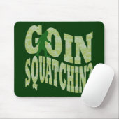 Goin Squatchin? Text & grüne Camouflage Mousepad (Mit Mouse)