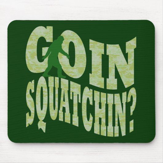 Goin Squatchin? Text & grüne Camouflage Mousepad (Vorne)