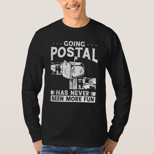 Going Postal Has Never Been More Fun Postal Worker T-Shirt (Vorderseite)