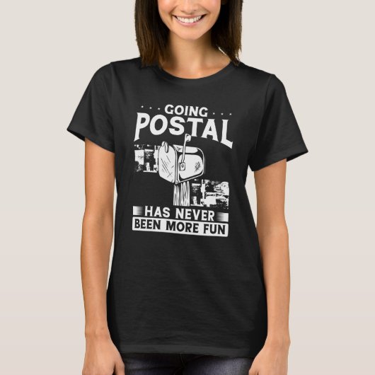 Going Postal Has Never Been More Fun Postal Worker T-Shirt (Vorderseite)