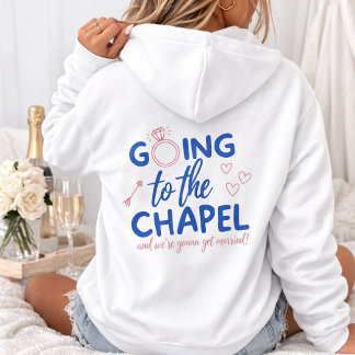Going to the Chapel Hoodie – Bride Hoodie, Bridal 