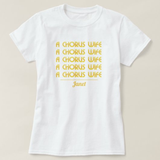Gold A Chorus Ehefrau T - Shirt (Design vorne)