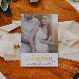 Gold belasten umso mehr das Merrier Pregnancy Foto Folien Feiertagskarte