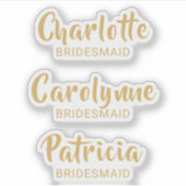 Gold Bridesmaid Name Custom Cut Vinyl Sticker (Vorderseite)