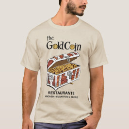 Gold Coin Restaurants, Chicago, Evanston, Skokie T-Shirt