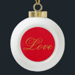 Gold Color Script Red Liebe Wedding Calligraphy Keramik Kugel-Ornament<br><div class="desc">Sie können die Schriftart und Farben leicht ändern. Sie können auch Ihr Logo und das Hintergrundbild hinzufügen,  wie Sie möchten.</div>