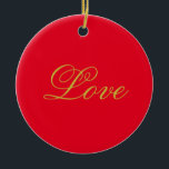 Gold Color Script Red Liebe Wedding Calligraphy Keramik Ornament<br><div class="desc">Sie können die Schriftart und Farben leicht ändern. Sie können auch Ihr Logo und das Hintergrundbild hinzufügen,  wie Sie möchten.</div>