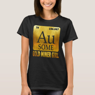 Gold Digger Golden Chemisches Element Au für Gold  T-Shirt
