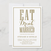 Gold essen, trinken und Verheiratet Hochzeit sein Einladung (Vorderseite)