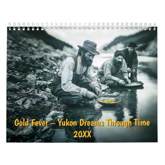 Gold Fever – Yukon Dreams Through Time Kalender (Titelbild)