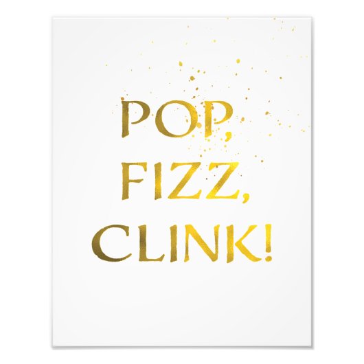 Gold Foil POP, FIZZ, CLINK Wedding Party Sign Fotodruck (Vorne)