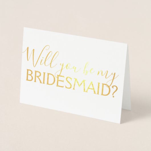 Gold Foil Script werden Sie meine Bridesmaid? Folienkarte (Vorderseite)