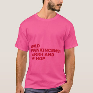 Gold Frankincense Myrrh and Hip Hop - Weihnachts-H T-Shirt