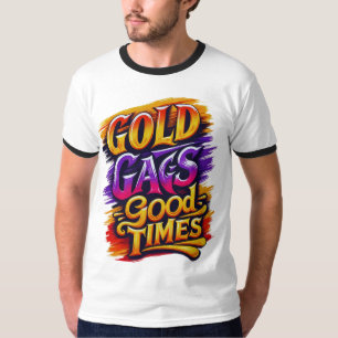 GOLD GAGS GUTE ZEITEN T-Shirt