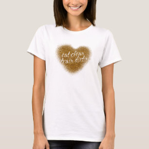 Gold Glitter EAT CLEAN TRAIN DIRTY Herz Top Shirt