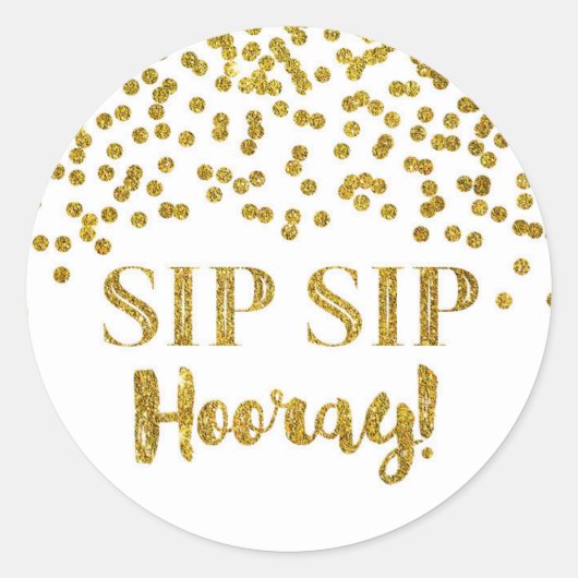 Gold Glitzer Confetti Sip Hooray Runder Aufkleber (Vorderseite)