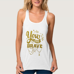 Gold Glitzer   Du bist tapfer Tank Top