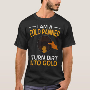 Gold Gold Panner Gold Rush Gold Puffer T-Shirt