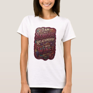 Gold ICH BIN IN EINER ERNSTEN BEZIEHUNG MIT WEIN v T-Shirt