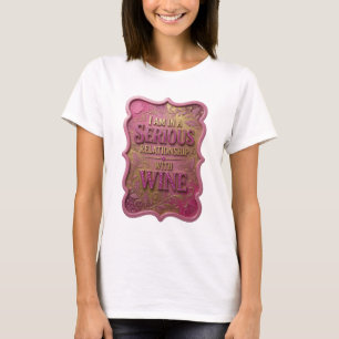 Gold Ich bin in einer ernsthaften Beziehung mit We T-Shirt