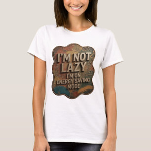 Gold Ich bin nicht faul, ich bin im Energiesparmod T-Shirt