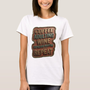Gold KAFFEE ERWACHSENSEIN WEIN ESPRESSO MARTINI WI T-Shirt