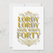Gold Lordy Lordy Look Who’s 40 Birthday Einladung (Rückseite)