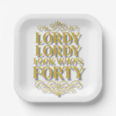 Gold Lordy Lordy Look Who’s 40 Birthday Pappteller (Vorderseite)