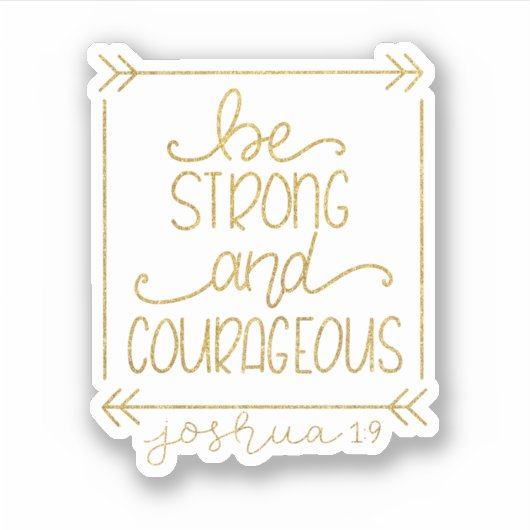 Gold Metallic Sei stark und mutig Aufkleber (Vorderseite)