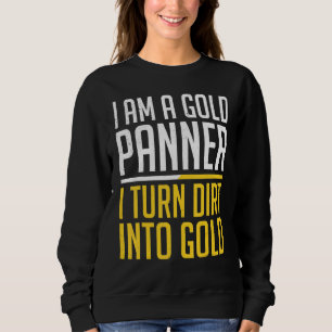 Gold Miner Goldabbau Graben Schatzsuche Schatz Sweatshirt